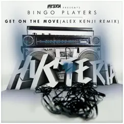 Get On the Move (Alex Kenji Remix) - Single by Bingo Players album reviews, ratings, credits