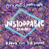 Unstoppable (feat. Eva Simons) [Pepsi Beats of the Beautiful Game] (Remixes) - EP album lyrics, reviews, download