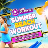 Various Artists - The Playlist - Summer Beach Workout