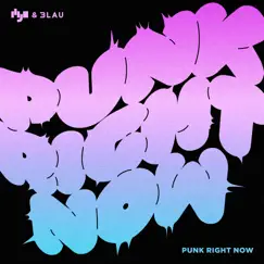 Punk Right Now - Single by HYO & 3LAU album reviews, ratings, credits