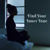 Find Your Inner Tone: Ambient Sounds Relaxation, Guided Meditation, Drop Internal Critic, Replace It by Happiness, Tranquility album lyrics, reviews, download