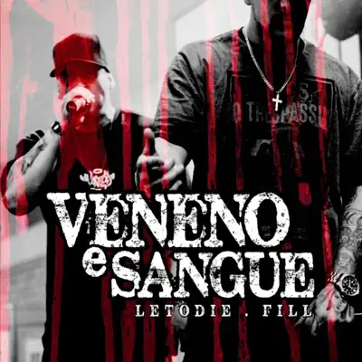 Veneno e Sangue (feat. Fill) - Single - LetoDie