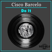 Cisco Barcelo - Do It (Original Mix)