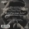 Most Precious Love (Dennis Ferrer Remixes) [feat. Barbara Tucker] - EP album lyrics, reviews, download