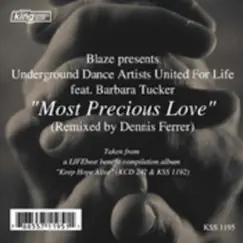 Most Precious Love (Dennis Ferrer Remixes) [feat. Barbara Tucker] - EP by Blaze & UDAUFL album reviews, ratings, credits