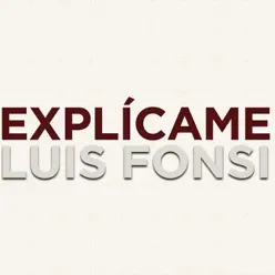 Explícame - Single - Luis Fonsi