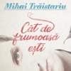 Cat De Frumoasa Esti - Single