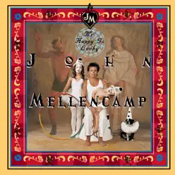 Mr. Happy Go Lucky (Remastered) - John Mellencamp