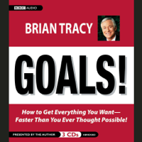 Brian Tracy - Goals!: How to Get Everything You Want - Faster Than You Ever Thought Possible artwork