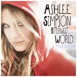 Bittersweet World (Bonus Track Version) - Ashlee Simpson