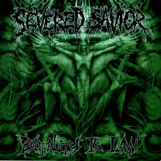 descargar álbum Severed Savior - Brutality Is Law