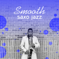 Jazz douce musique d'ambiance - Smooth saxo jazz - Meilleures chansons instrumentales relaxantes artwork