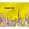 BANANA FISH Original Soundtrack BANANA FISH Original Soundtrack