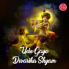 Udo Gaye Dwarika Shyam album lyrics, reviews, download