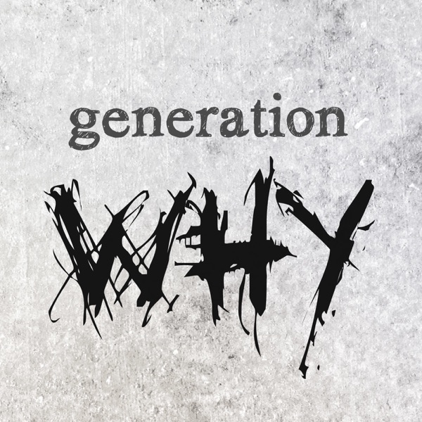 The Generation Why Podcast