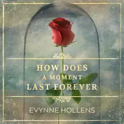 How Does a Moment Last Forever - Single by Evynne Hollens album reviews, ratings, credits