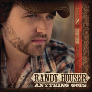 Randy Houser - Anything Goes - Line Dance Music