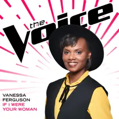 If I Were Your Woman (The Voice Performance) - Single by Vanessa Ferguson album reviews, ratings, credits