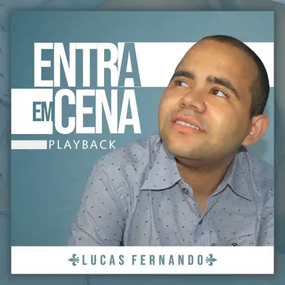 Entra em Cena (Playback) - Single - Lucas e Fernando