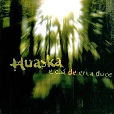 E Chá de Erva Doce - Huaska E Chá de Erva Doce - Huaska