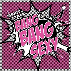 Bang Bang Sexy - Single - Short Stack