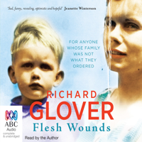 Richard Glover - Flesh Wounds (Unabridged) artwork