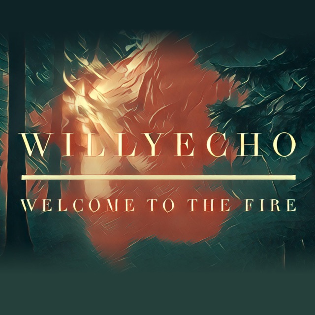 Willyecho Welcome to the Fire - Single Album Cover
