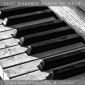 Best Worship Songs of 2018 for Solo Piano artwork