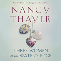 Nancy Thayer - Three Women at the Water's Edge: A Novel (Unabridged) artwork