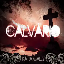 Calvário - Kátia Gally