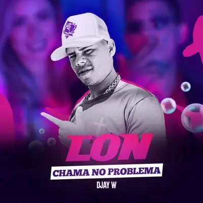 Chama No Problema - Single - Mc Lon