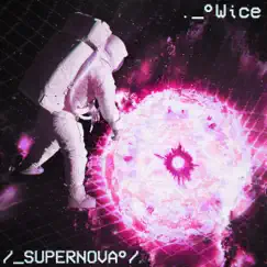 Supernova - EP by Wice album reviews, ratings, credits