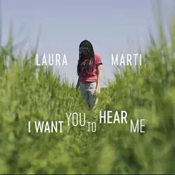 I Want You to Hear Me - Single - Laura Martí I Want You to Hear Me - Single - Laura Martí