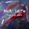Marc Smith - Here I Go Again