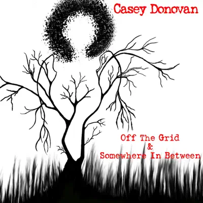 Off the Grid & Somewhere In Between - Casey Donovan