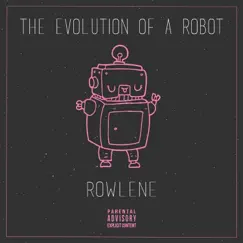 The Evolution of a Robot - EP by Rowlene album reviews, ratings, credits