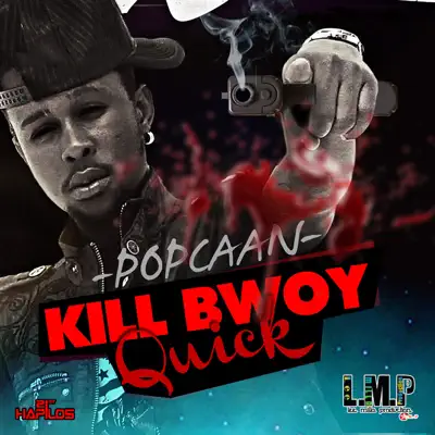 Kill Bwoy Quick - Single - Popcaan