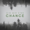 Gib mir eine Chance - Single