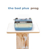 The Bad Plus - Everybody Wants to Rule the World