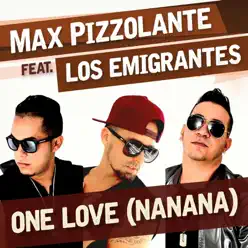 One Love (NaNaNa) [feat. Los Emigrantes] - Single - Max Pizzolante