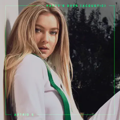 Party's Over (Acoustic) - EP - Astrid S