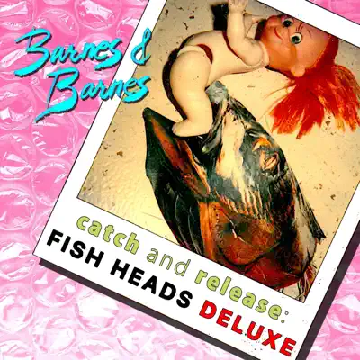 Catch and Release: Fish Heads Deluxe - Barnes & Barnes Catch and Release: Fish Heads Deluxe - Barnes & Barnes