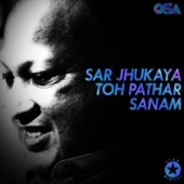 Sar Jhukaya Toh Pathar Sanam artwork