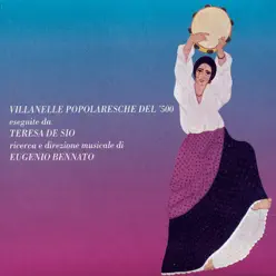 Villanelle popolaresche del '500 - Teresa De Sio Villanelle popolaresche del '500 - Teresa De Sio