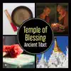 Temple of Blessing: Ancient Tibet – Meditation with Tibetan Singing Bowls and Gongs, Mandala, Celestial Being album lyrics, reviews, download