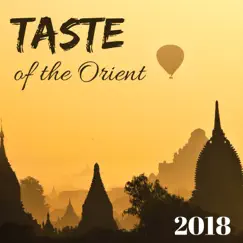 Taste of the Orient 2018 - Meditation with Sitar, Chill Zen Music for Oriental Relaxation by Bollywood Buddha Indian Music Café album reviews, ratings, credits
