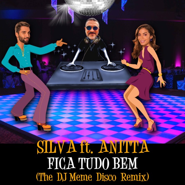 Fica Tudo Bem (DJ Meme Disco Remix) [feat. Silva & Anitta] - Single - DJ Meme