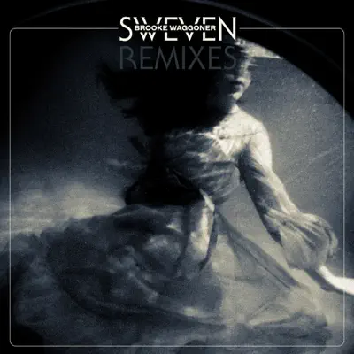 Sweven Remixes - Brooke Waggoner