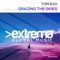 Grazing the Skies (Radio Edit) - Tom Exo lyrics