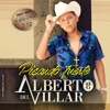 Alberto del Villar - Lo Mejor Que Me Ha Pasado